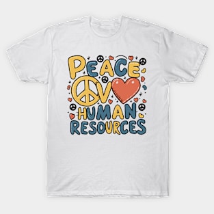 Peace-Love-Human-Resouces T-Shirt